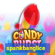 spankbanglice