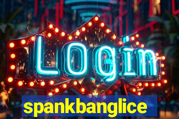 spankbanglice