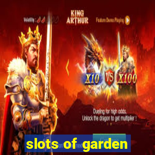 slots of garden