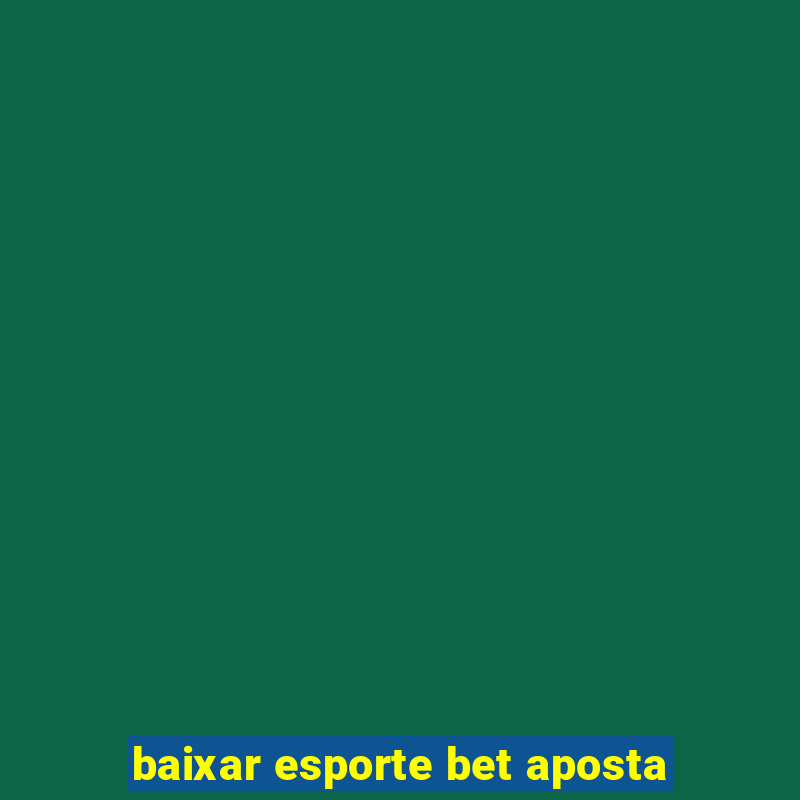 baixar esporte bet aposta