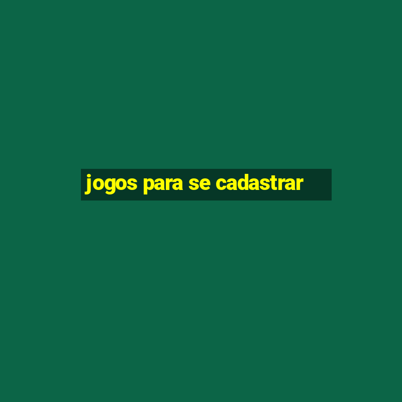 jogos para se cadastrar