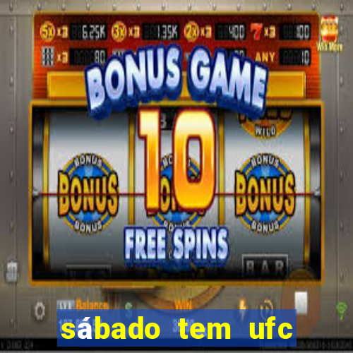 sábado tem ufc las vegas