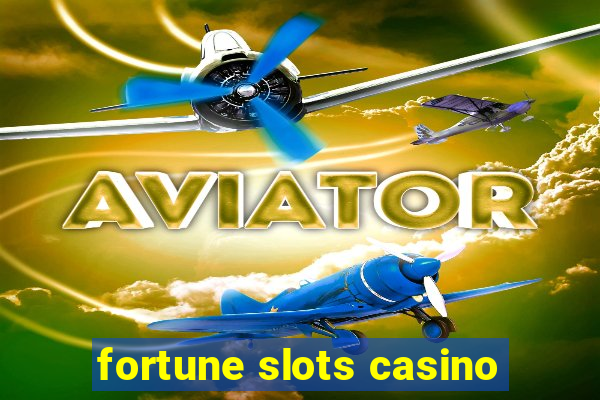 fortune slots casino