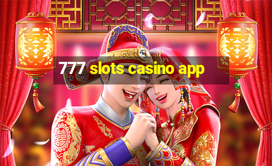 777 slots casino app