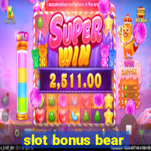 slot bonus bear