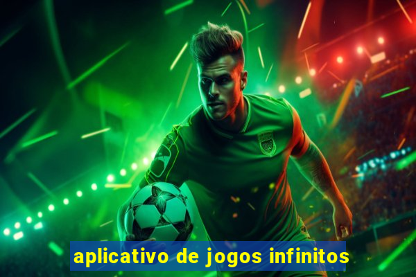 aplicativo de jogos infinitos