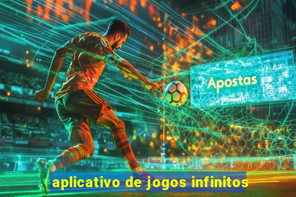 aplicativo de jogos infinitos