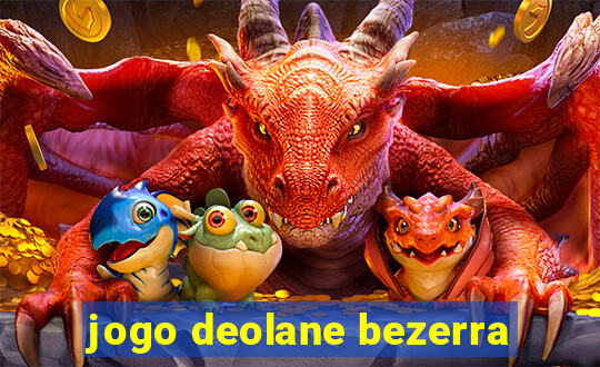 jogo deolane bezerra