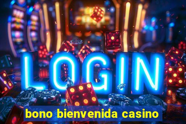 bono bienvenida casino