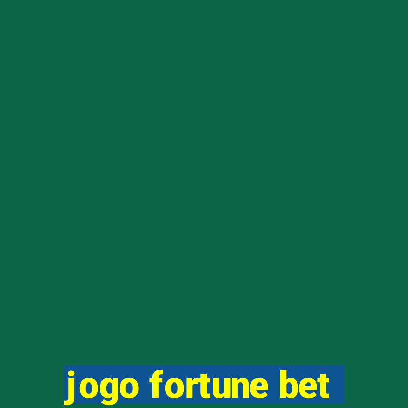 jogo fortune bet