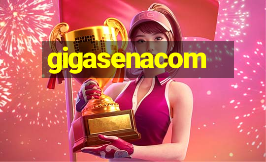 gigasenacom