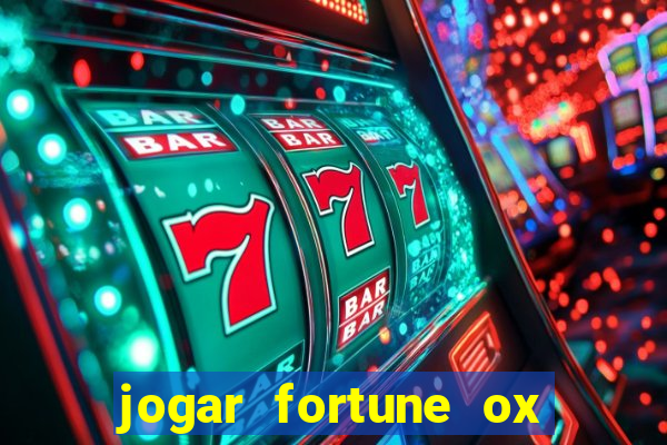 jogar fortune ox demo gratis