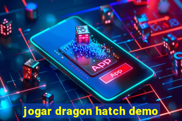 jogar dragon hatch demo