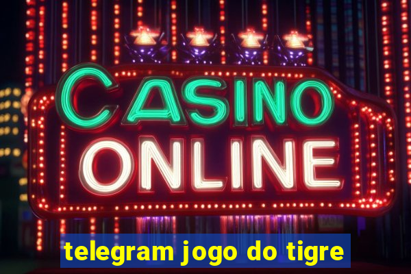 telegram jogo do tigre