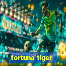 fortuna tiger