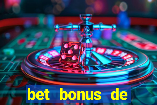 bet bonus de cadastro sem dep贸sito