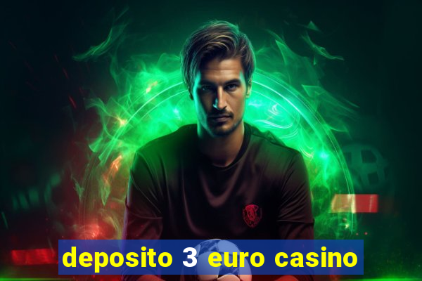 deposito 3 euro casino