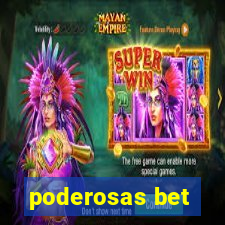 poderosas bet