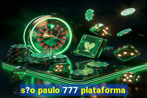 s?o paulo 777 plataforma