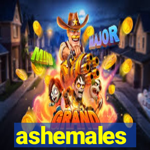 ashemales