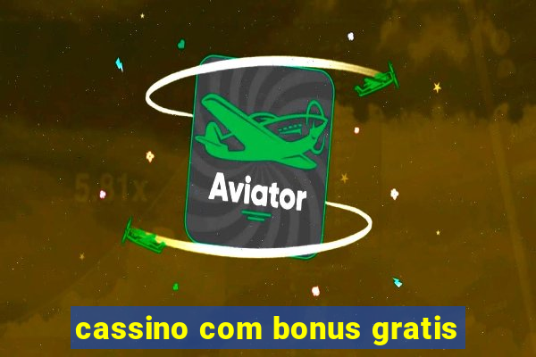 cassino com bonus gratis