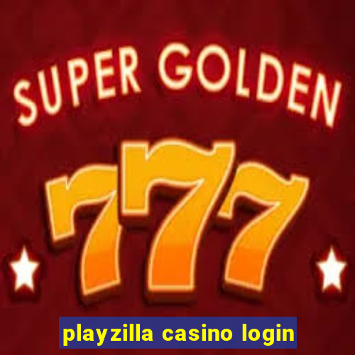 playzilla casino login