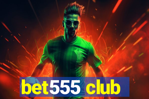 bet555 club