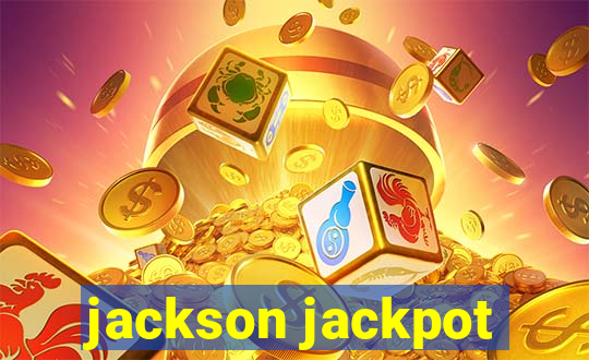 jackson jackpot