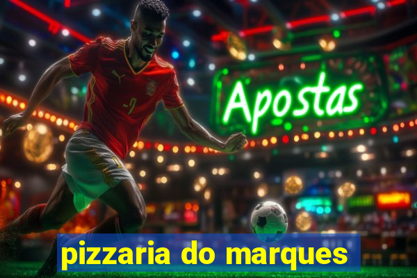 pizzaria do marques