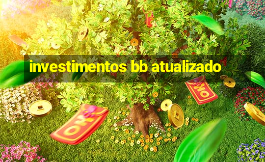 investimentos bb atualizado