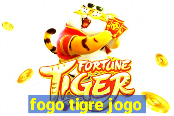 fogo tigre jogo