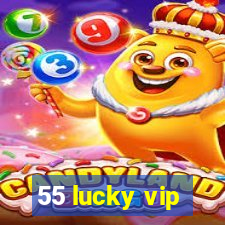 55 lucky vip