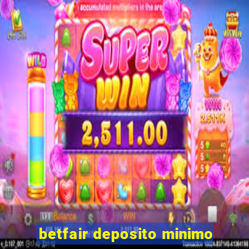 betfair deposito minimo