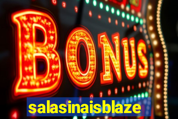 salasinaisblaze