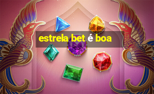 estrela bet é boa