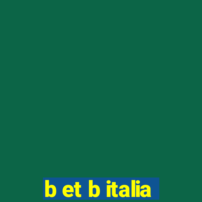 b et b italia