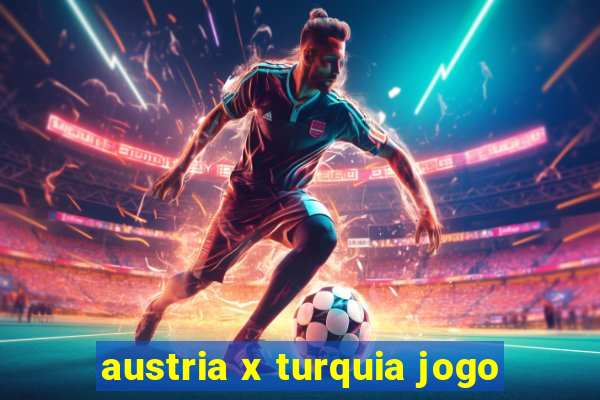 austria x turquia jogo