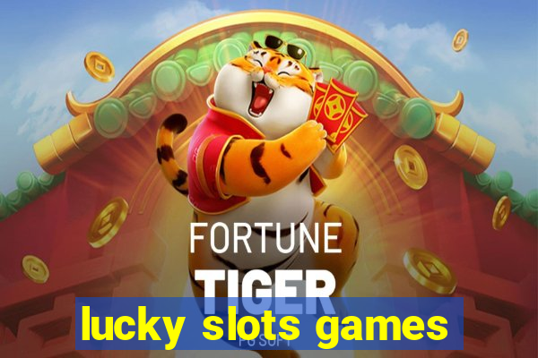 lucky slots games