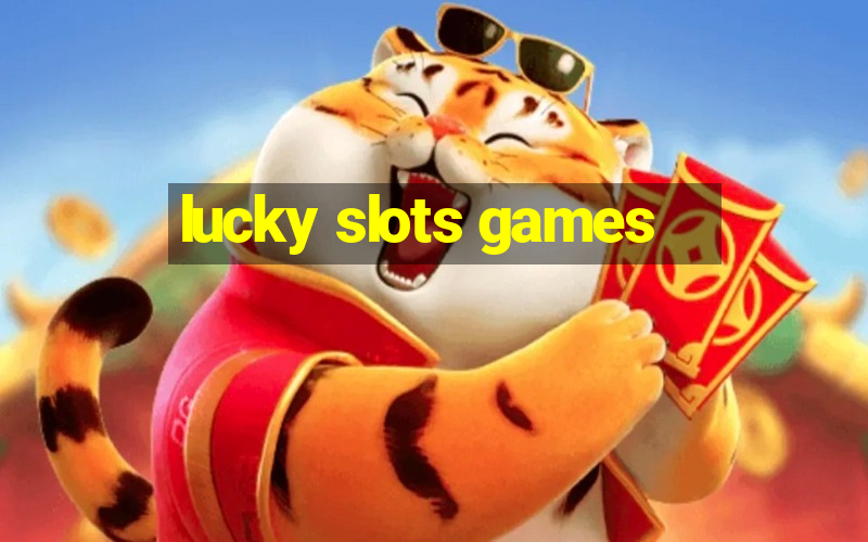 lucky slots games