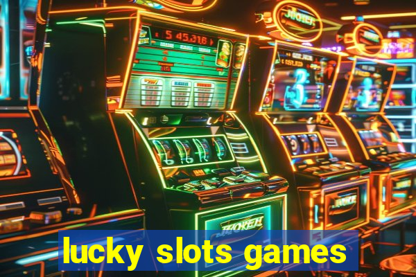 lucky slots games