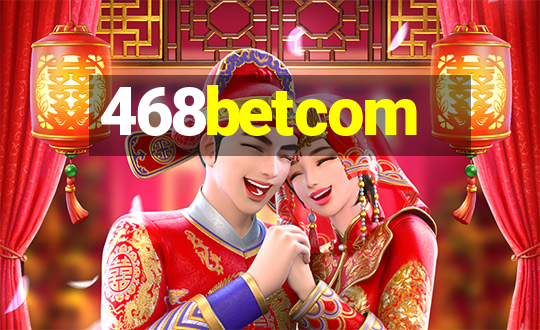 468betcom