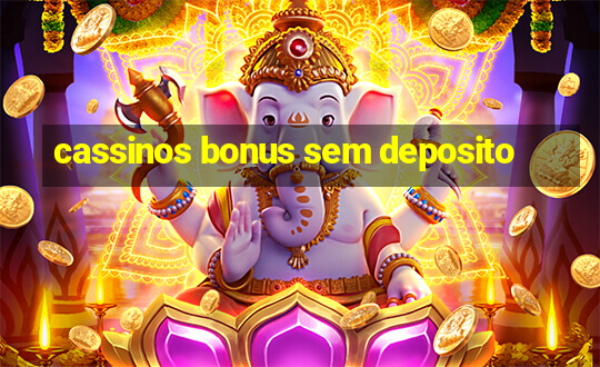 cassinos bonus sem deposito