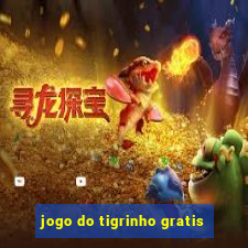 jogo do tigrinho gratis