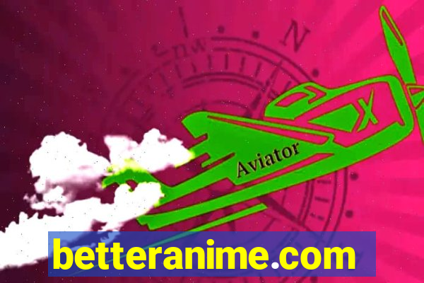 betteranime.com