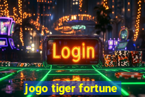 jogo tiger fortune