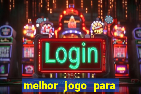 melhor jogo para ganhar dinheiro de gra?a