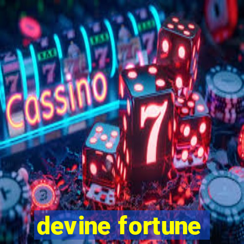 devine fortune