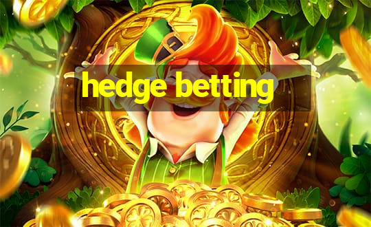 hedge betting