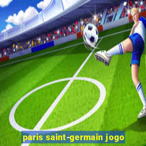 paris saint-germain jogo