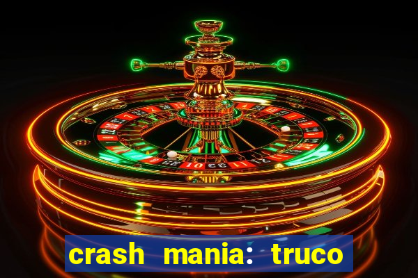 crash mania: truco & poker